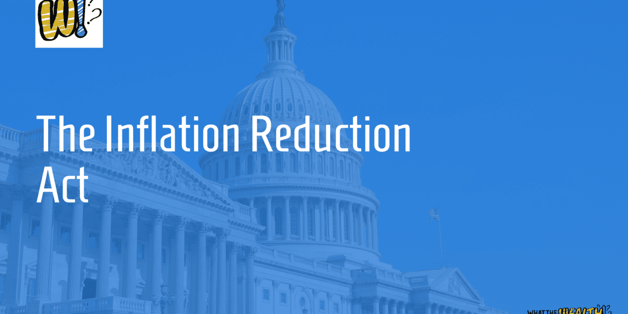 Ep #65: The Inflation Reduction Act
